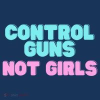 Control Guns Not Girl Voter Election Feminist Women Rights T-Shirt thumb 7