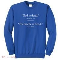 Christian Gods Not Dead Nietzsche Is Funny Clever Sweatshirt thumb 0