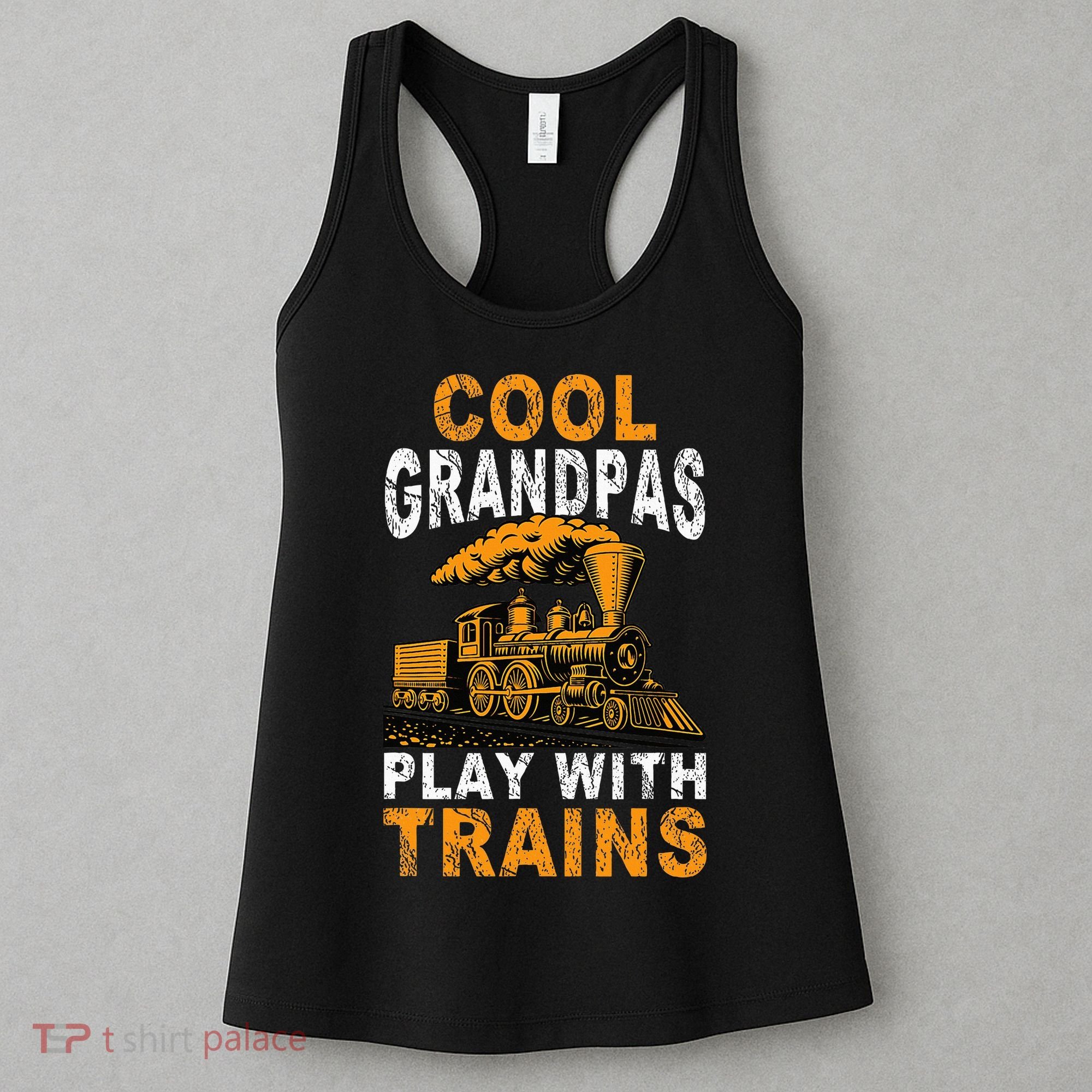 Cool Grandpas Play With Trains Locomotive Train Grandpa Women's Tank Top