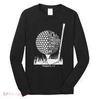 Christian Golf Plyer I Can Do All Things Philippians 4 13 Long Sleeve Shirt thumb 0
