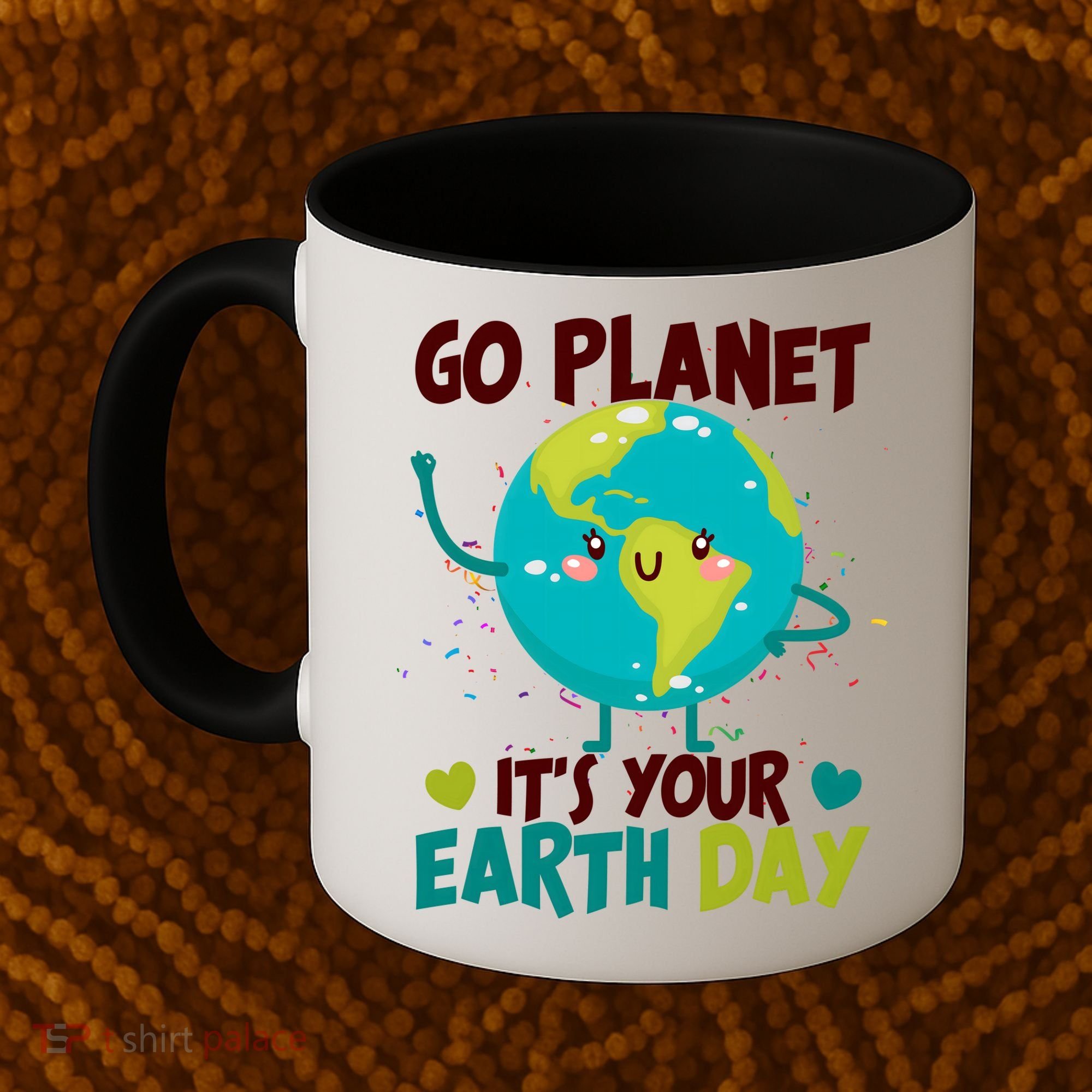 Cute Go Planet It's Your Earth Day Coffee Mug