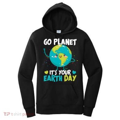 Cute Go Planet It's Your Earth Day Women's Hoodie