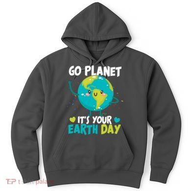 Cute Go Planet It's Your Earth Day Hoodie