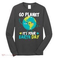 Cute Go Planet It's Your Earth Day Long Sleeve Shirt thumb 0