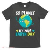 Cute Go Planet It's Your Earth Day T-Shirt thumb 0