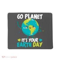 Cute Go Planet It's Your Earth Day Mousepad thumb 0