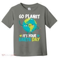 Cute Go Planet It's Your Earth Day Toddler T-Shirt thumb 0