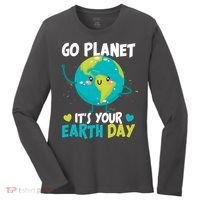 Cute Go Planet It's Your Earth Day Women's Long Sleeve Shirt thumb 0