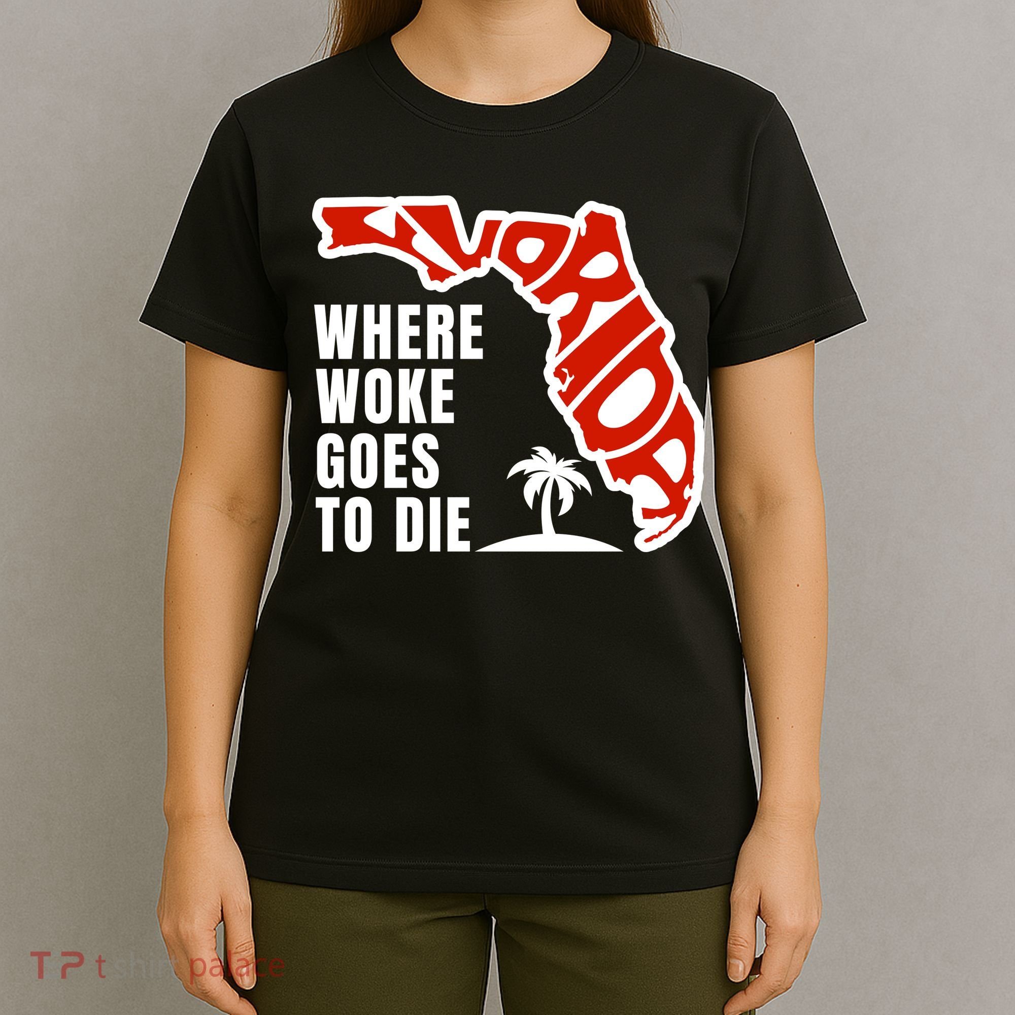 Conservative Governor Ron Desantis Quote:Florida Is Where Woke Goes To Die T-Shirt