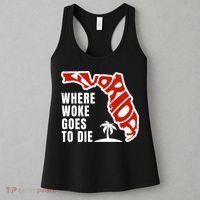 Conservative Governor Ron Desantis Quote:Florida Is Where Woke Goes To Die Women's Tank Top thumb 3