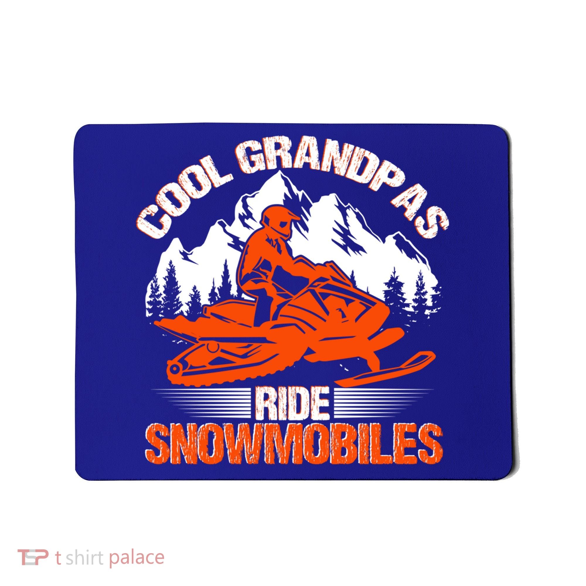 Cool Grandpas Ride Snowmobiles Funny Snowmobile Dad Grandpa Gift Mousepad