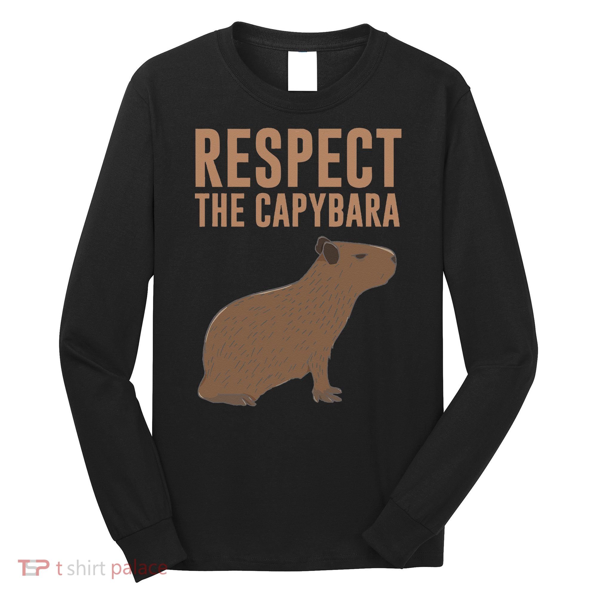 Capybara Gifts Respect The Capybara Cute Animal Long Sleeve Shirt