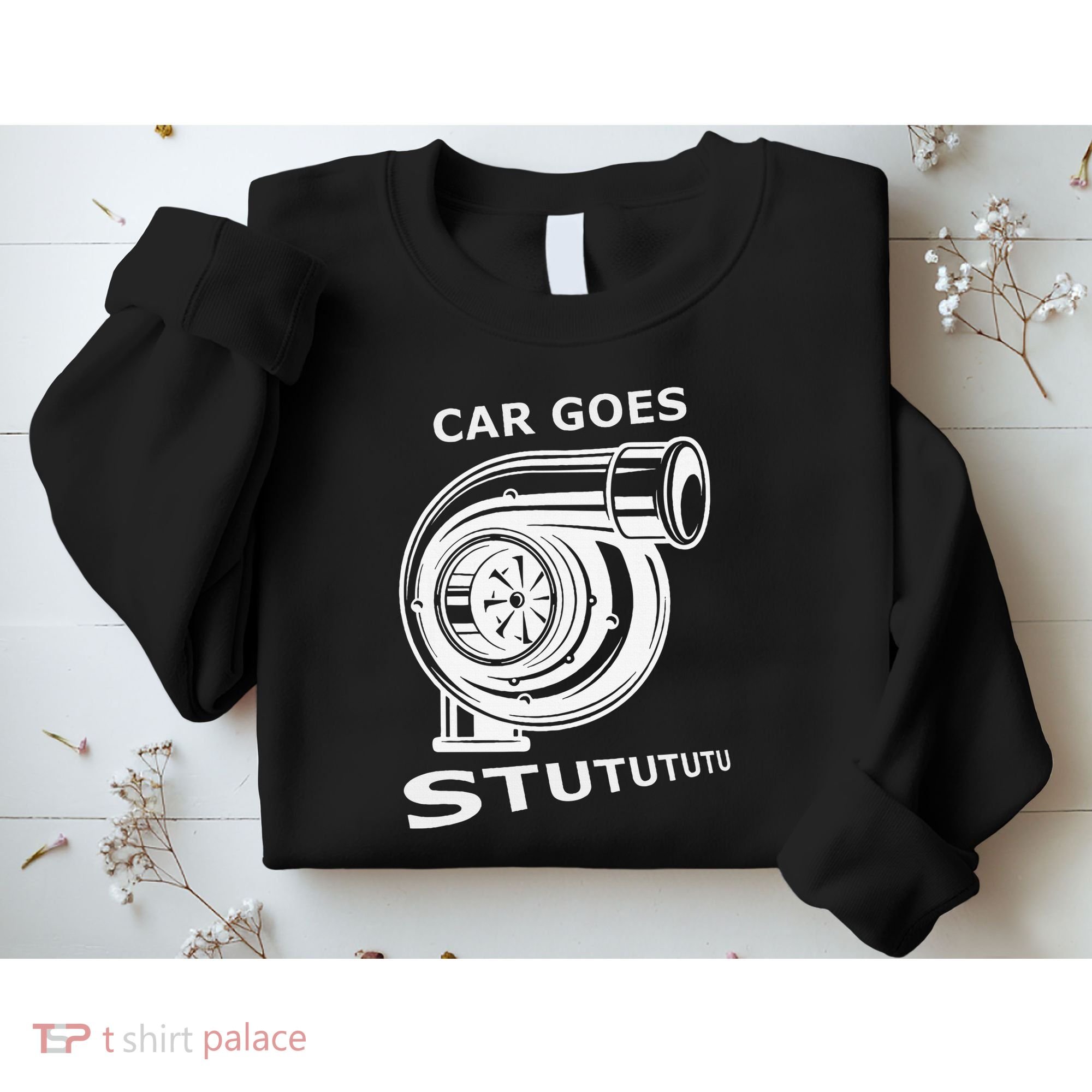 Car Goes Stutututu Car Guy Turbo Mechanic Gearhead Funny Sweatshirt