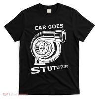 Car Goes Stutututu Car Guy Turbo Mechanic Gearhead Funny T-Shirt thumb 0