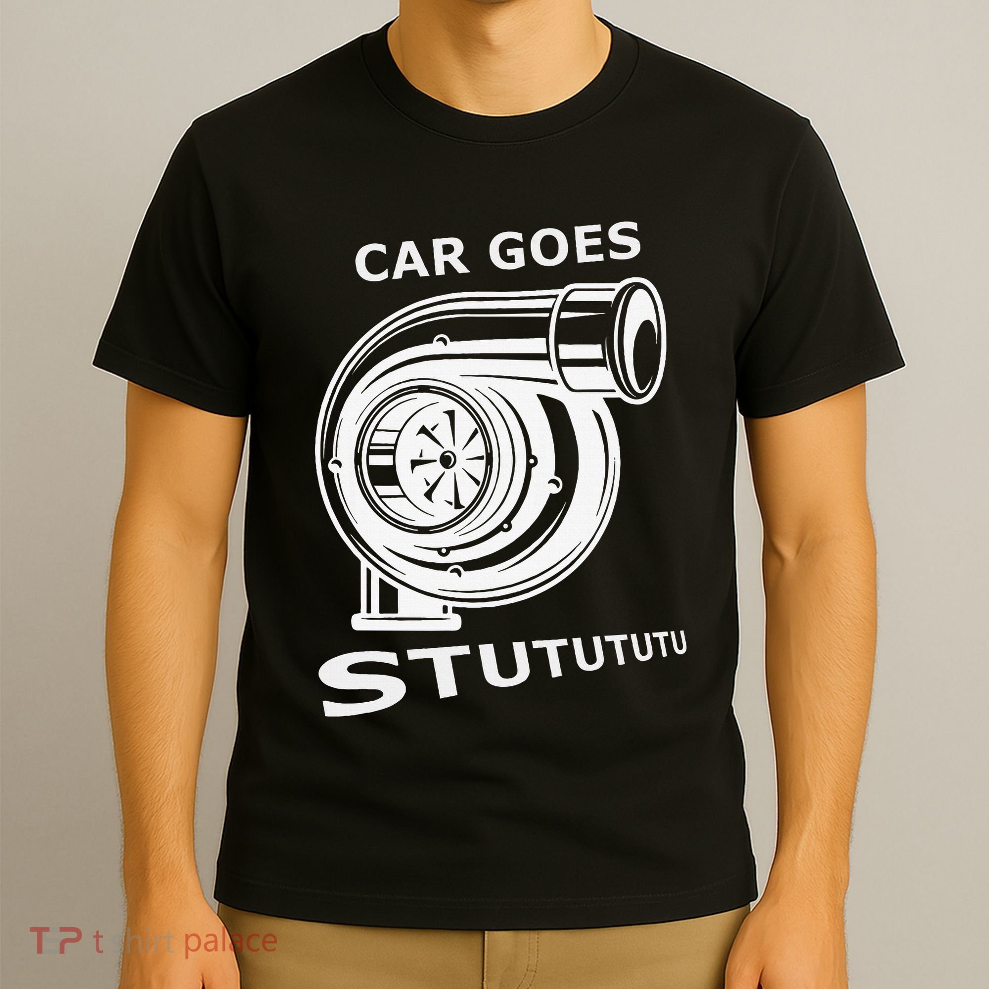Car Goes Stutututu Car Guy Turbo Mechanic Gearhead Funny T-Shirt