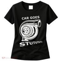 Car Goes Stutututu Car Guy Turbo Mechanic Gearhead Funny Women's T-Shirt thumb 0