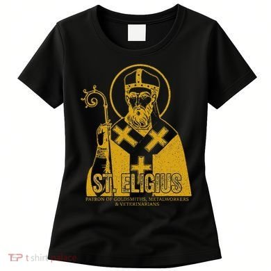 Catholicism Gold St. Eligius Jesus Catholic Christian Saint Women's T-Shirt