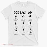 Christian God Says I Am Ballet Dancer Religious Bible Verse T-Shirt thumb 0