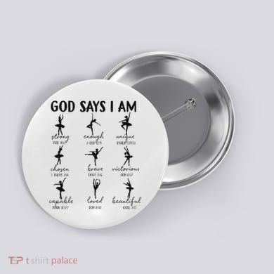 Christian God Says I Am Ballet Dancer Religious Bible Verse Button