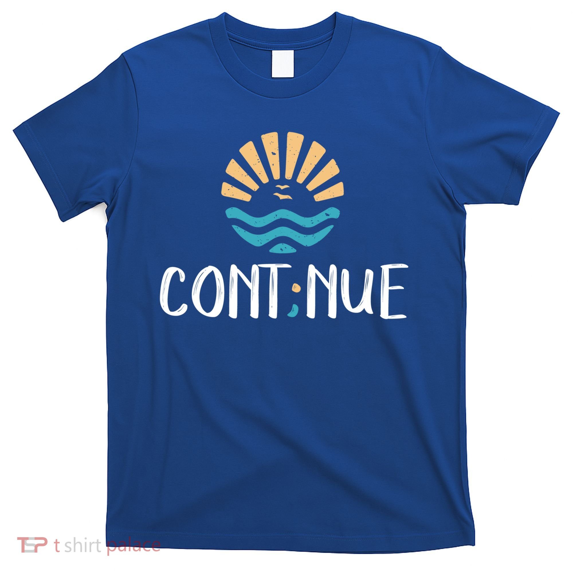 Cont;nue Gift Semicolon Tal Health Awareness Gift T-Shirt