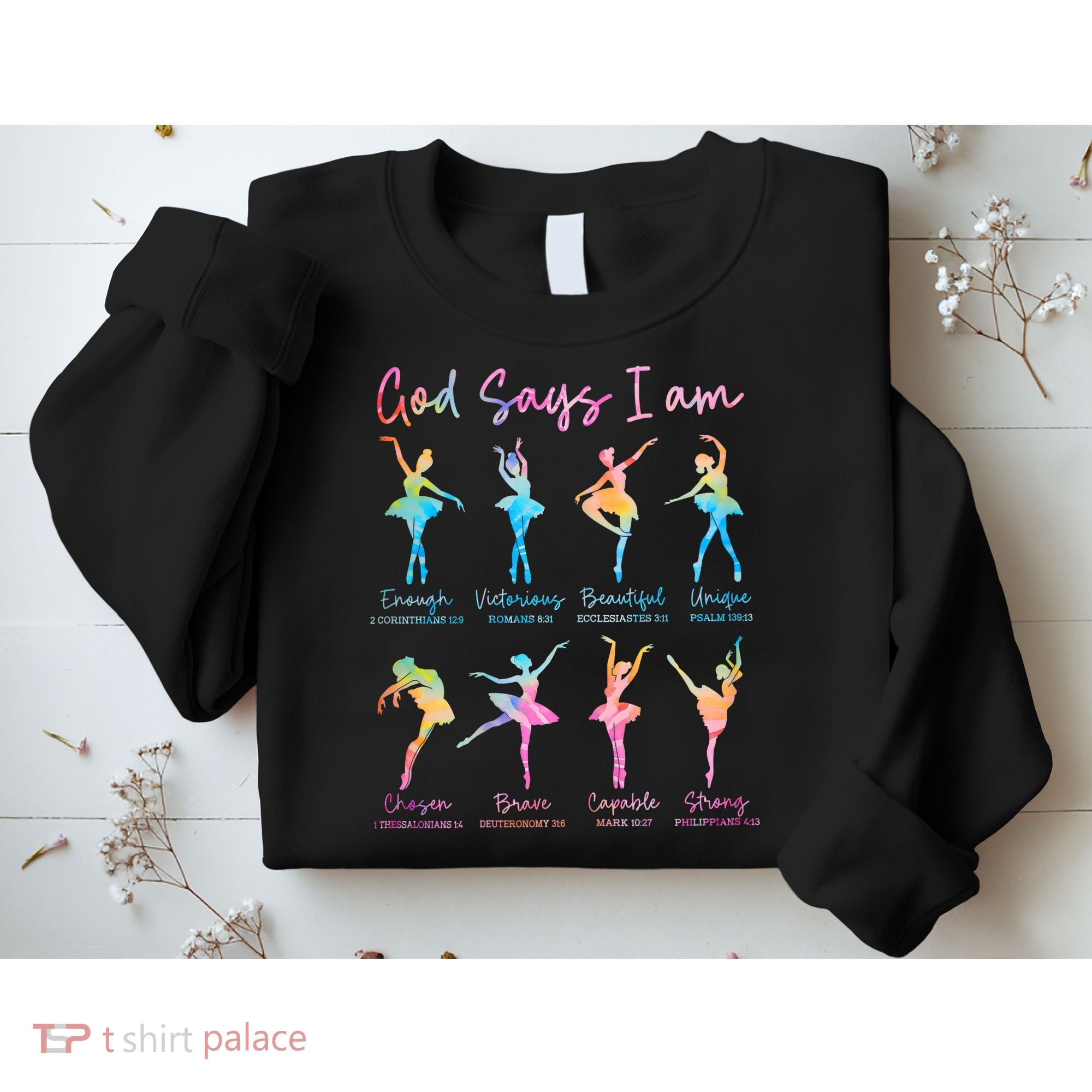 Christian God Says I Am Bible Verse Tie Dye Ballet Dancer  Sweatshirt