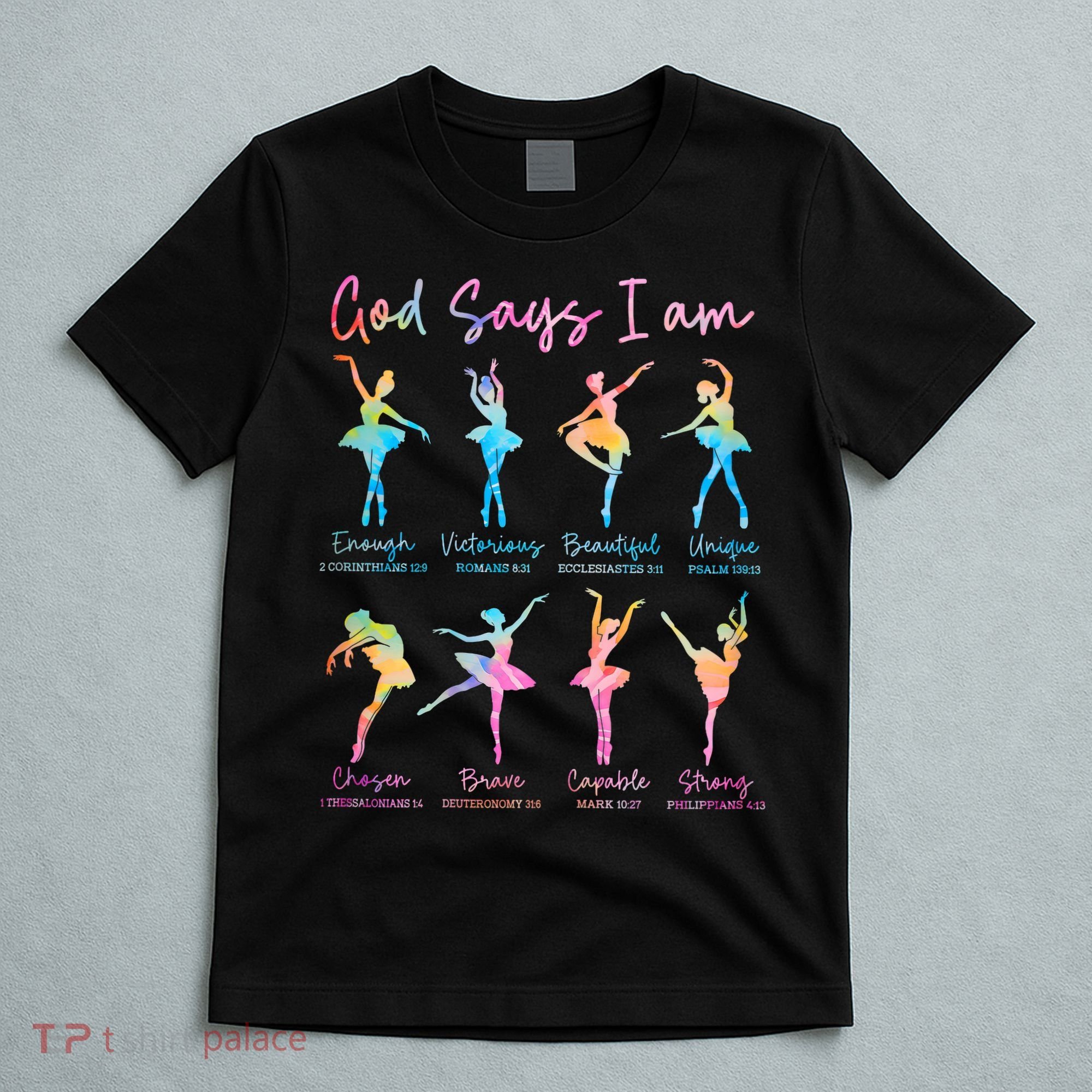 Christian God Says I Am Bible Verse Tie Dye Ballet Dancer  T-Shirt