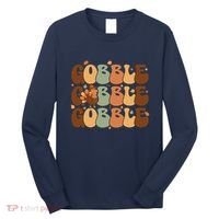 Cute Gobble Turkey Thanksgiving Long Sleeve Shirt thumb 0