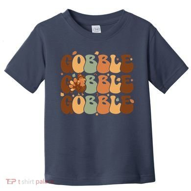 Cute Gobble Turkey Thanksgiving Toddler T-Shirt