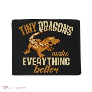 Crested Gecko Tiny Dragons Make Everything Better Mousepad