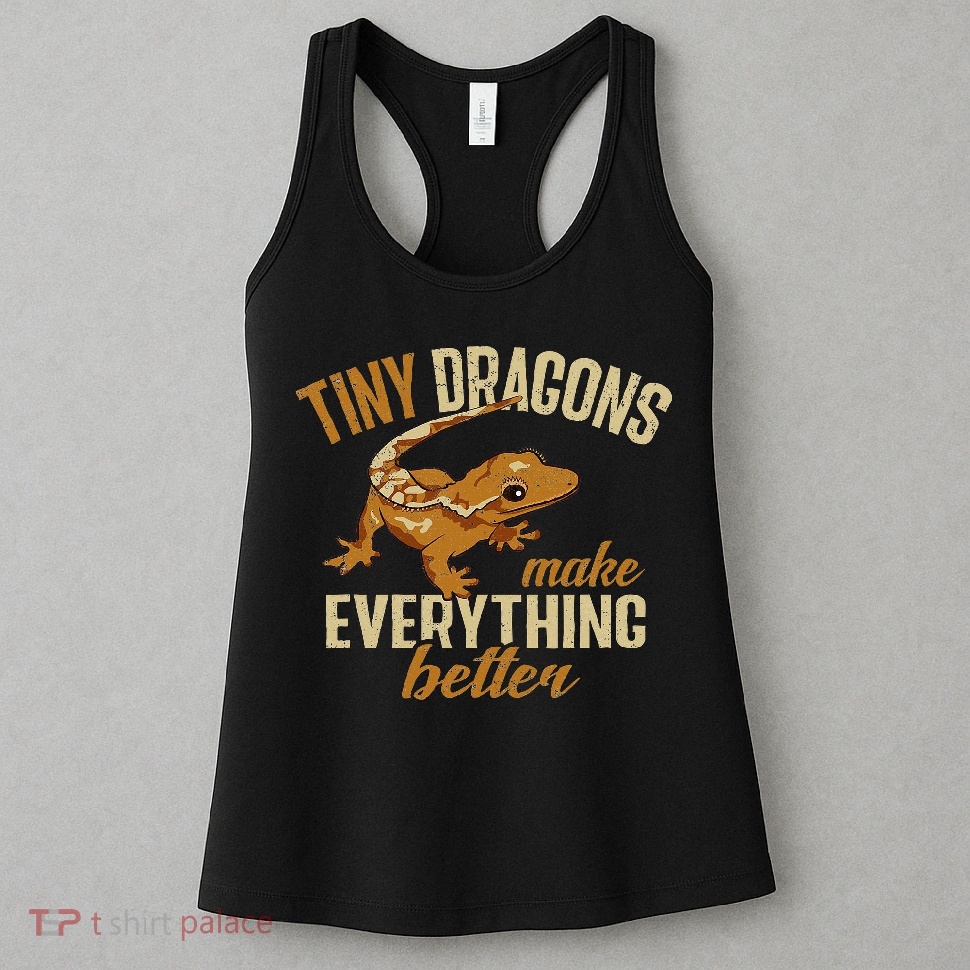 Crested Gecko Tiny Dragons Make Everything Better Women's Tank Top