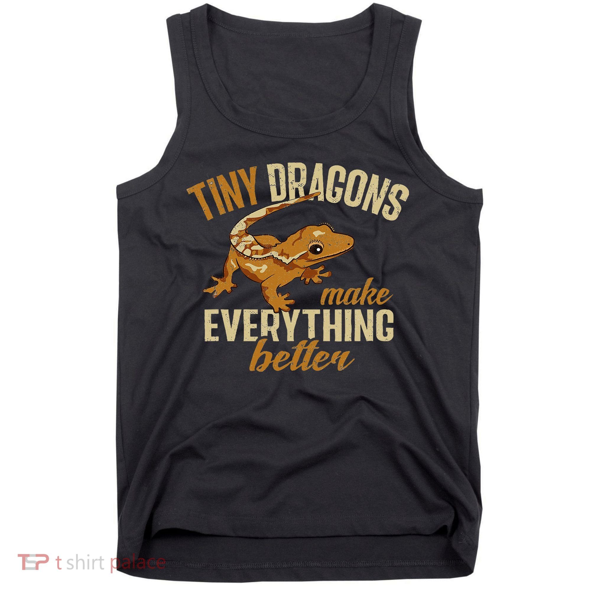 Crested Gecko Tiny Dragons Make Everything Better Tank Top