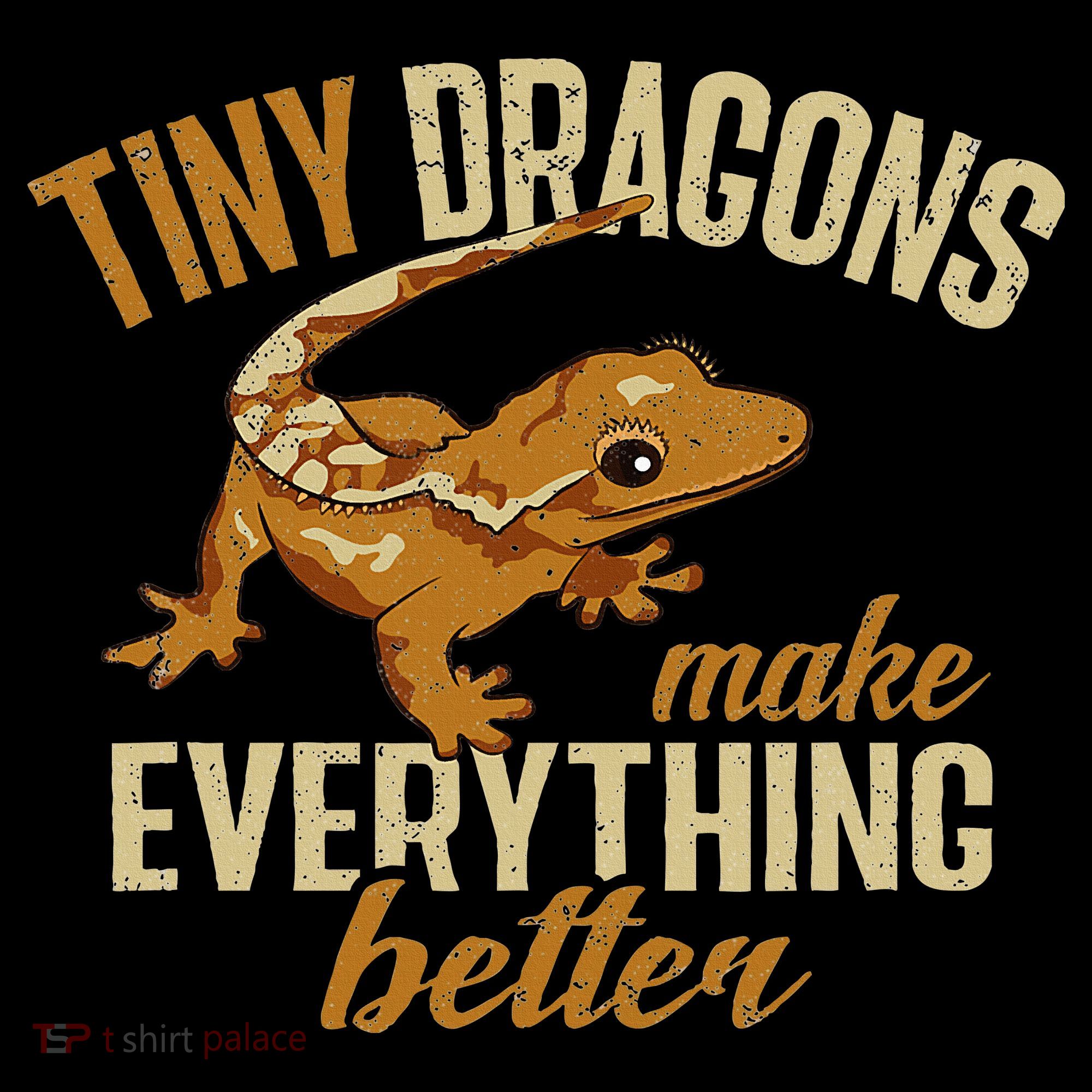 Crested Gecko Tiny Dragons Make Everything Better Women's T-Shirt
