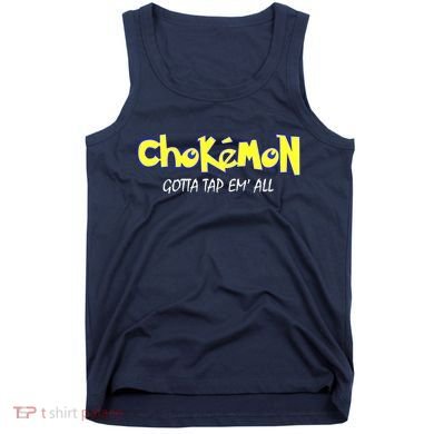 Chokemon Gotta Tap Em All Funny Jiu Jitsu MMA Tank Top