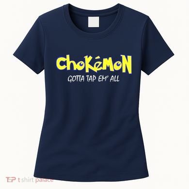 Chokemon Gotta Tap Em All Funny Jiu Jitsu MMA Women's T-Shirt