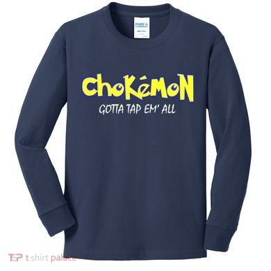 Chokemon Gotta Tap Em All Funny Jiu Jitsu MMA Kids Long Sleeve Shirt