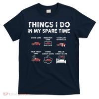 Car Guy Things I Do In My Spare Time Funny Muscle Cars Lover T-Shirt thumb 0
