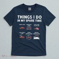 Car Guy Things I Do In My Spare Time Funny Muscle Cars Lover T-Shirt thumb 5
