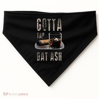 Cigars Gotta Tap Dat Ash Cigar And Smoking Tee USA-Made Doggie Bandana