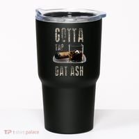 Cigars Gotta Tap Dat Ash Cigar And Smoking Tee Tumbler thumb 0