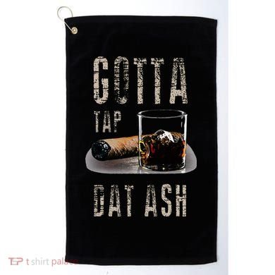 Cigars Gotta Tap Dat Ash Cigar And Smoking Tee Golf Towel