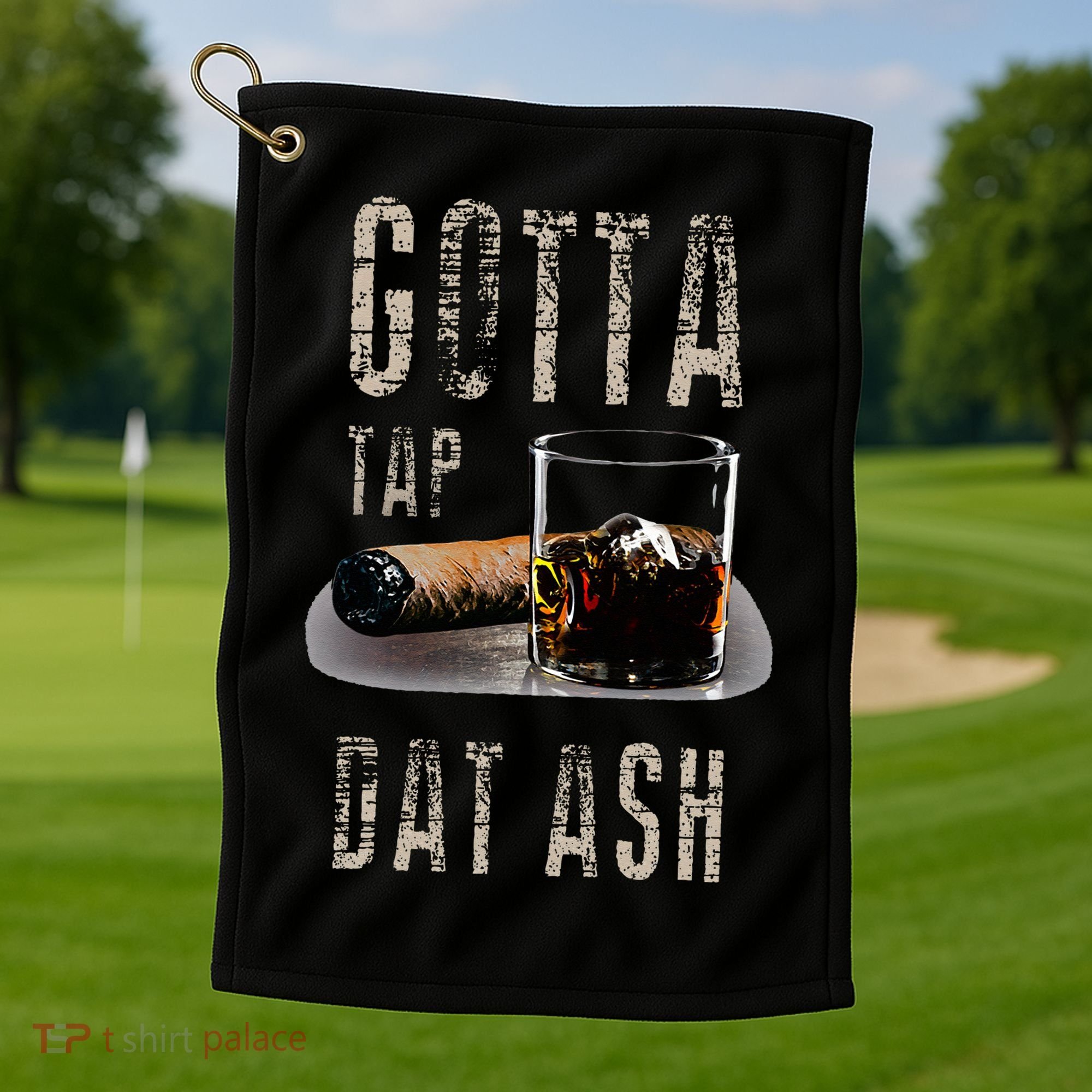 Cigars Gotta Tap Dat Ash Cigar And Smoking Tee Golf Towel