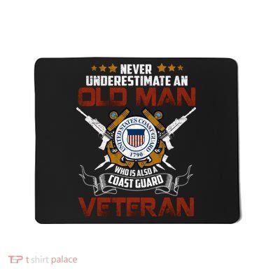 Coast Guard Veteran Never Underestimate Veteran's Day Mousepad