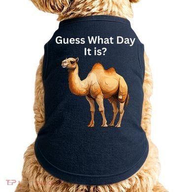 Camel Guess What Day It Is Wednesday Hump Day Camel  Doggie Tank