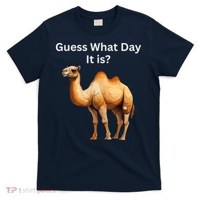 Camel Guess What Day It Is Wednesday Hump Day Camel  T-Shirt