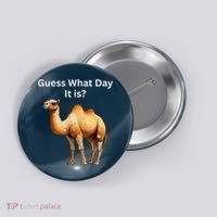 Camel Guess What Day It Is Wednesday Hump Day Camel  Button thumb 0