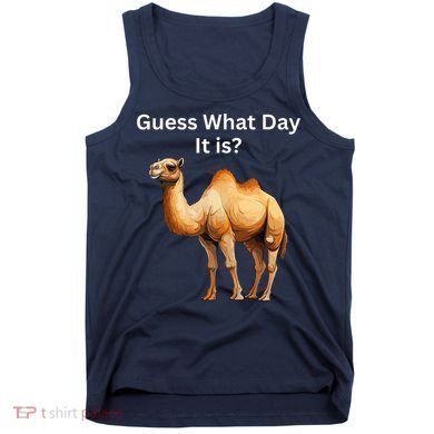 Camel Guess What Day It Is Wednesday Hump Day Camel  Tank Top