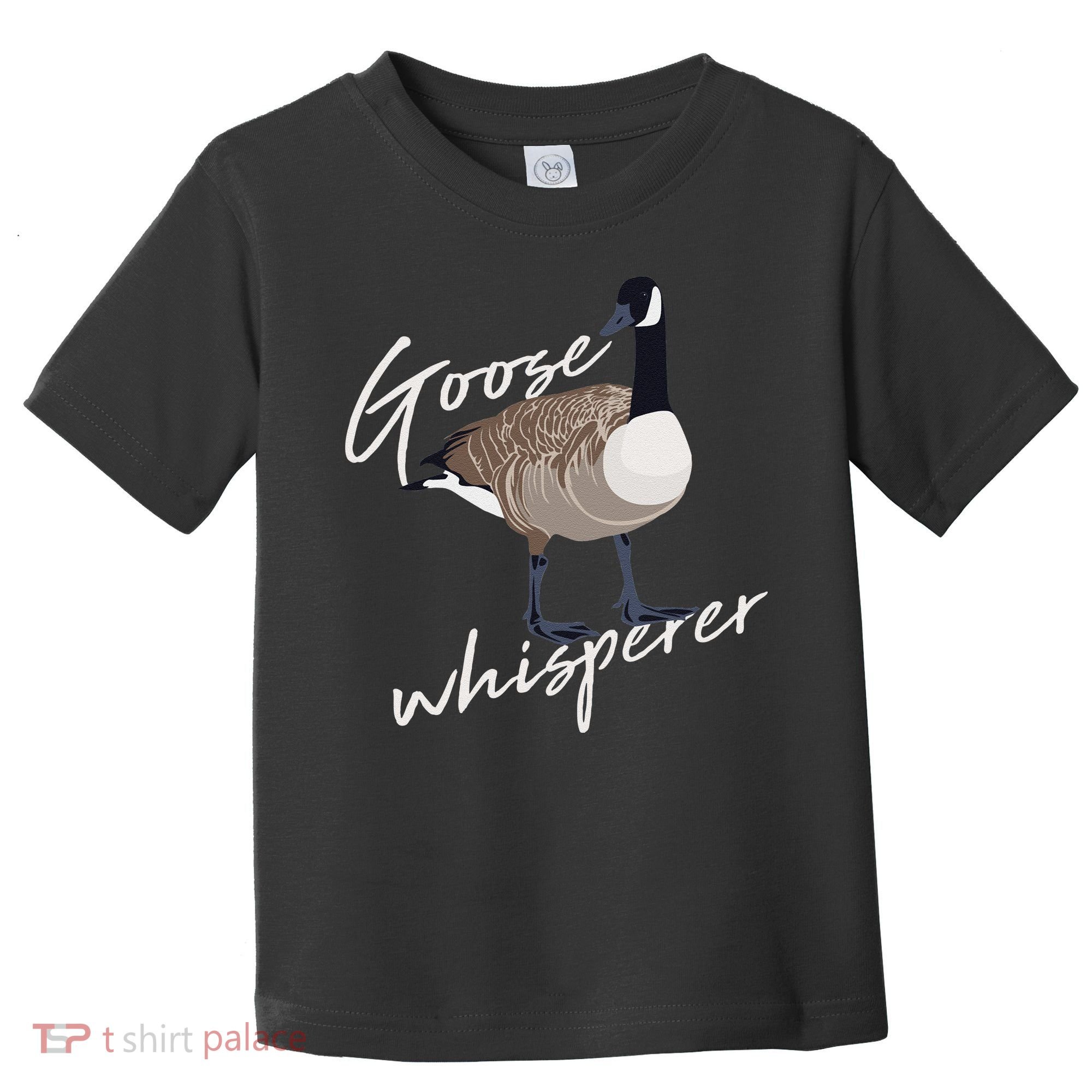 Canadian Goose Whisperer Funny Cute Bird Hunter Gift Animal Toddler T-Shirt