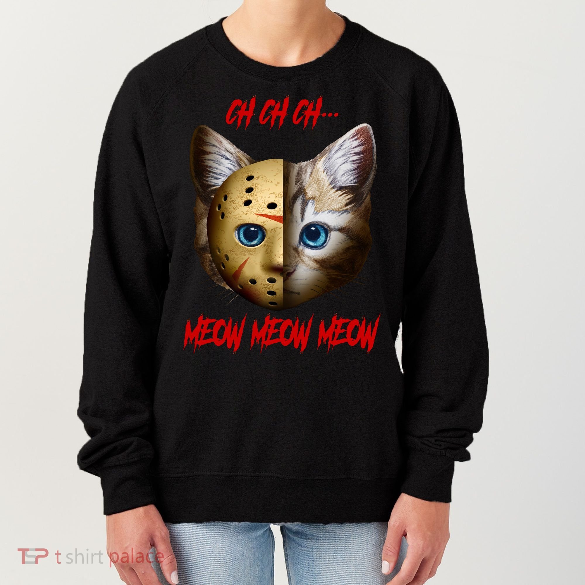 Ch Ch Ch Meow Meow Meow Cat Horror Movie Women's Sweatshirt