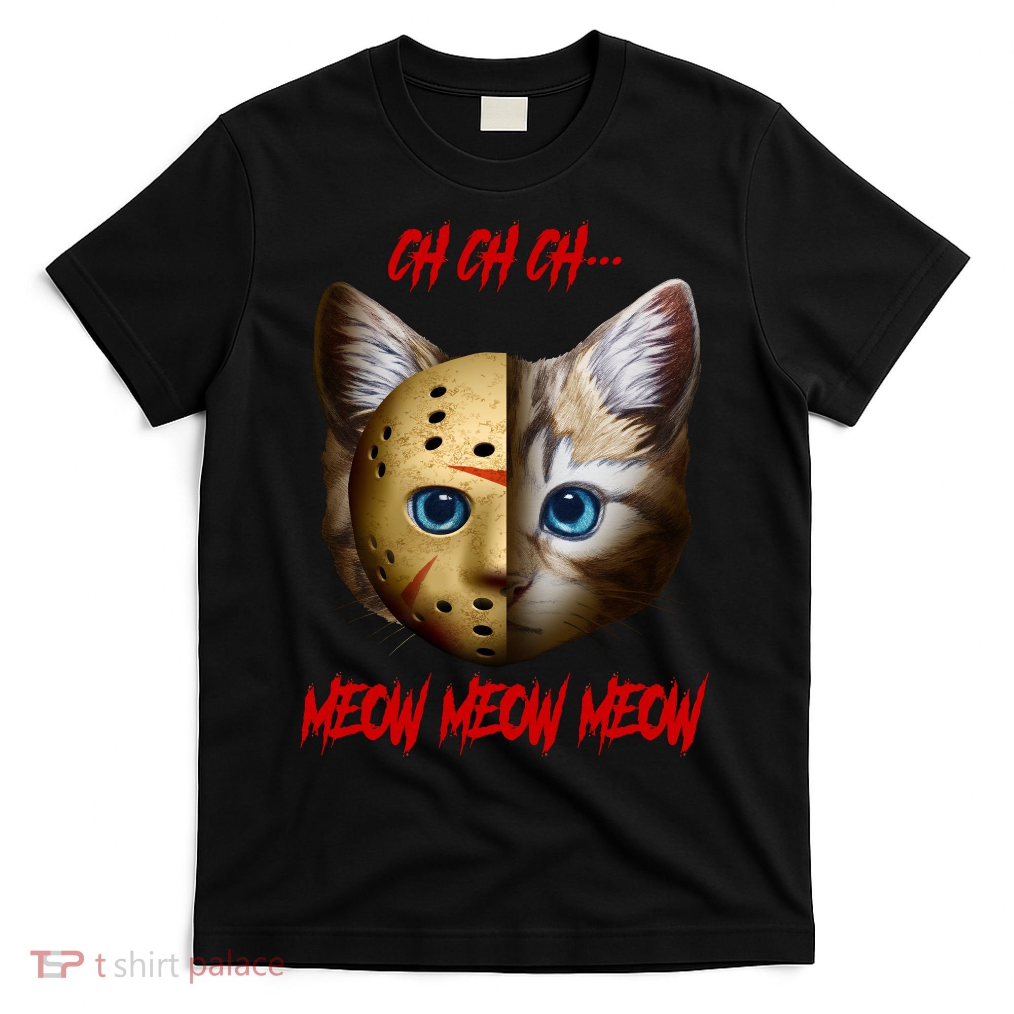 Ch Ch Ch Meow Meow Meow Cat Horror Movie T-Shirt