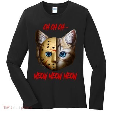 Ch Ch Ch Meow Meow Meow Cat Horror Movie Women's Long Sleeve Shirt